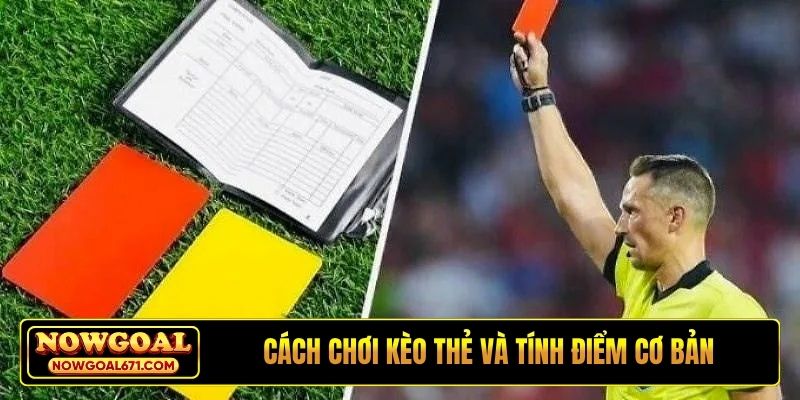 Cách soi kèo thẻ và tính điểm cơ bản