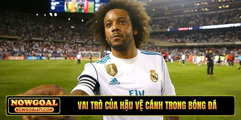 Vai trò của hậu vệ cánh trong bóng đá